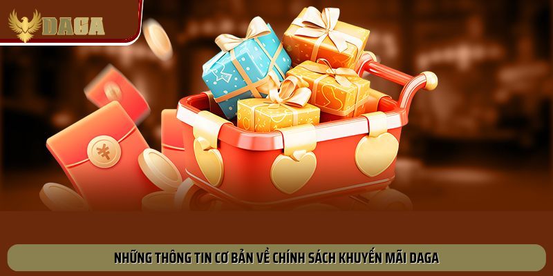 Những thông tin cơ bản về chính sách khuyến mãi Daga
