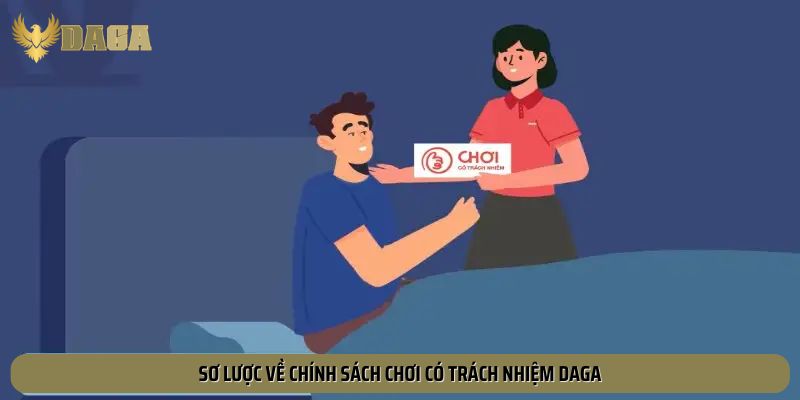 Sơ lược về chính sách chơi có trách nhiệm Daga