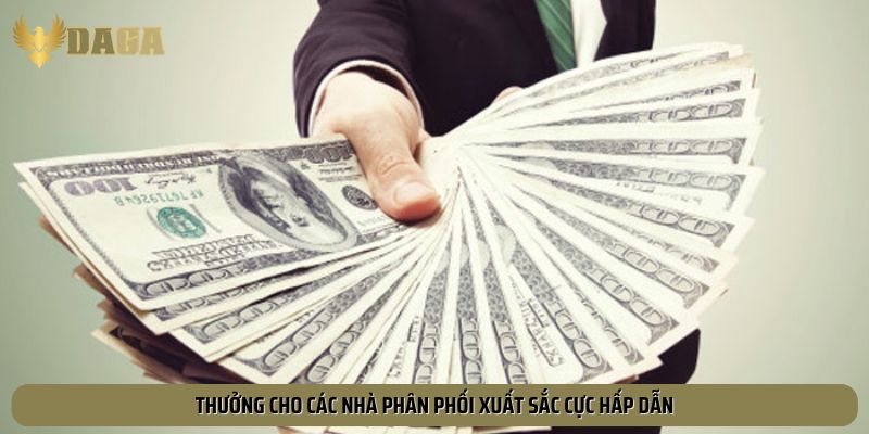 Thưởng cho các nhà phân phối xuất sắc cực hấp dẫn