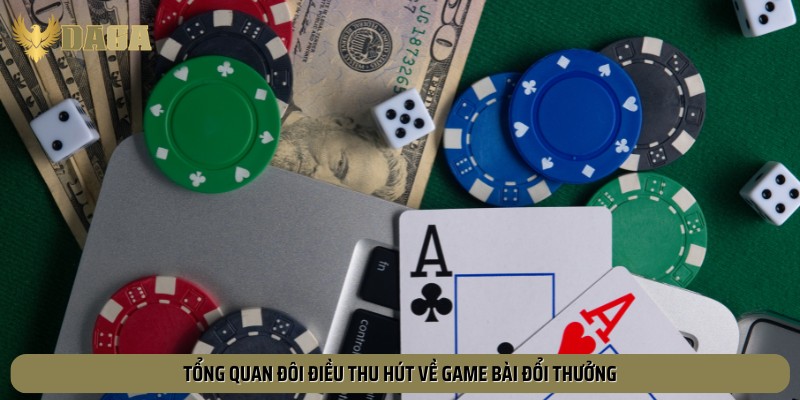 Những điều lôi cuốn hội viên tới với game bài đổi thưởng