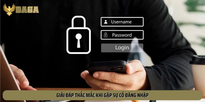 Giải đáp thắc mắc khi gặp sự cố đăng nhập cực dễ hiểu