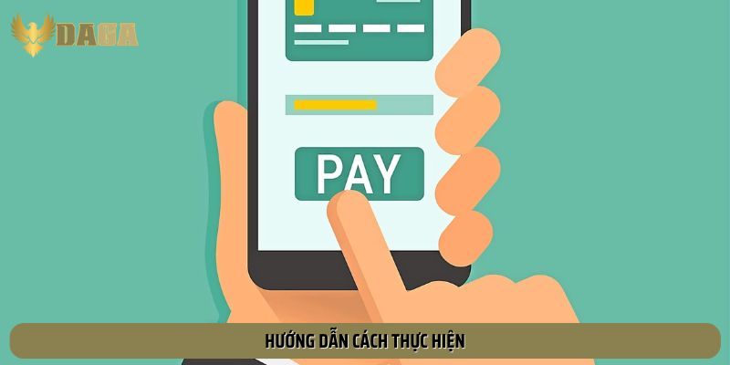Hướng dẫn cách thực hiện